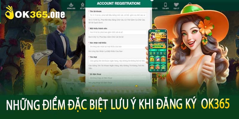Những Điểm Đặc Biệt Lưu Ý Khi Đăng Ký  OK365